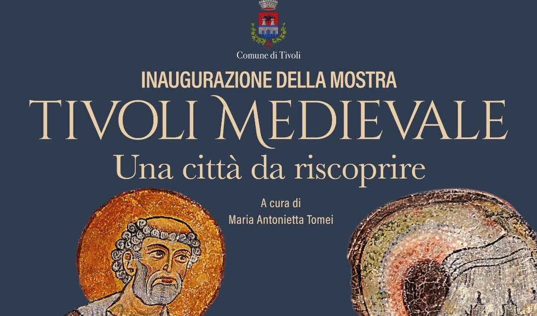 Tivoli Medievale: un percorso per la valorizzazione storica e culturale della città