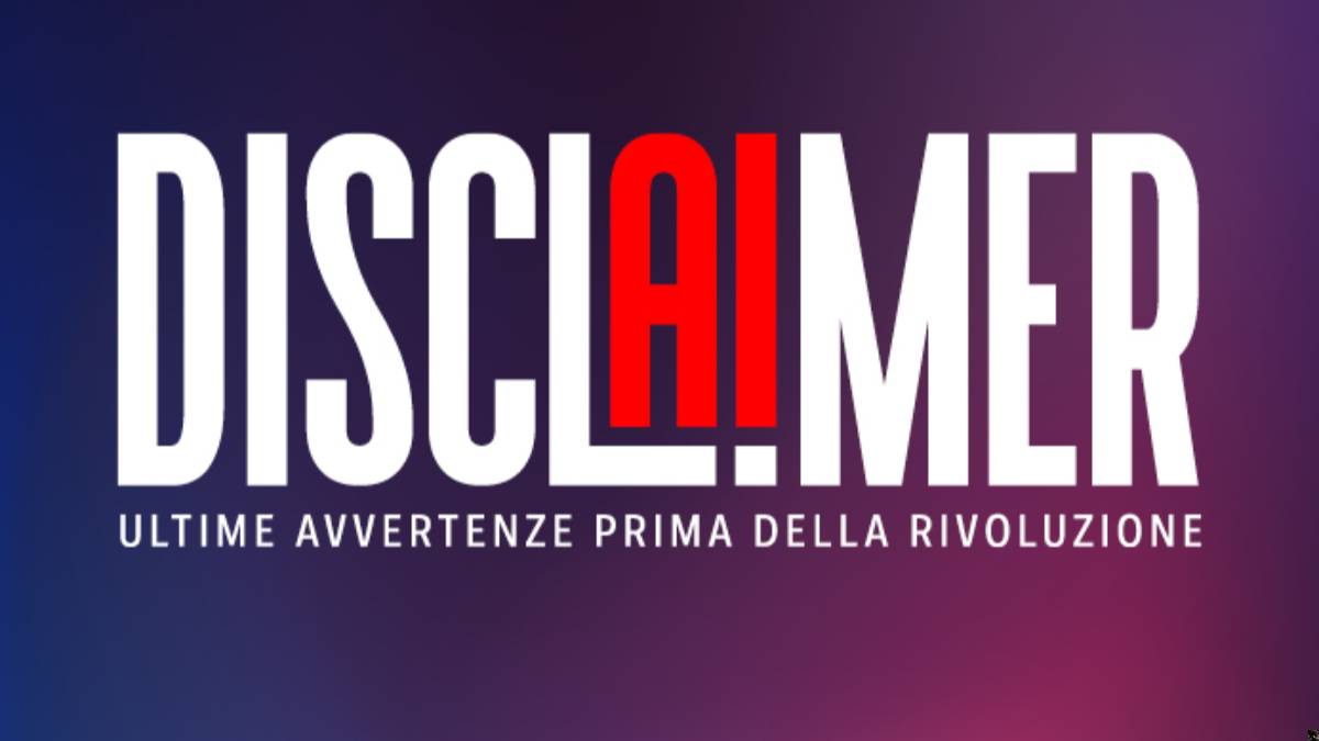"Disclaimer. Ultime avvertenze prima della rivoluzione": l'IA nei luoghi dove il futuro prende forma