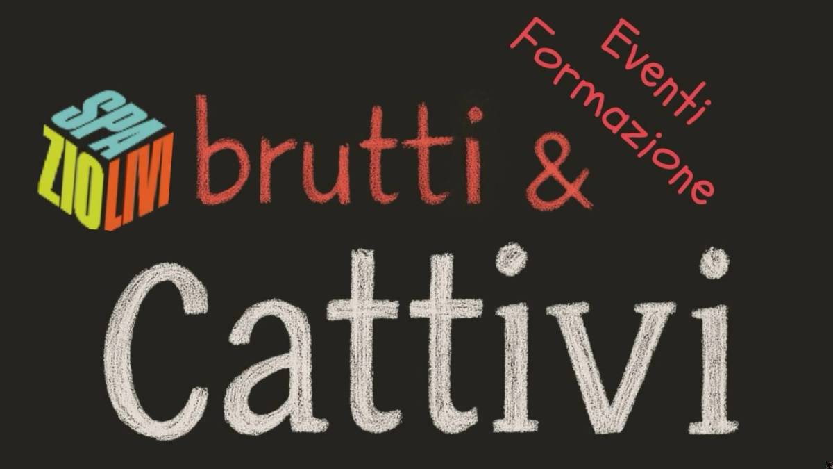 ‘Brutti e Cattivi’, il teatro che mostra l’umano