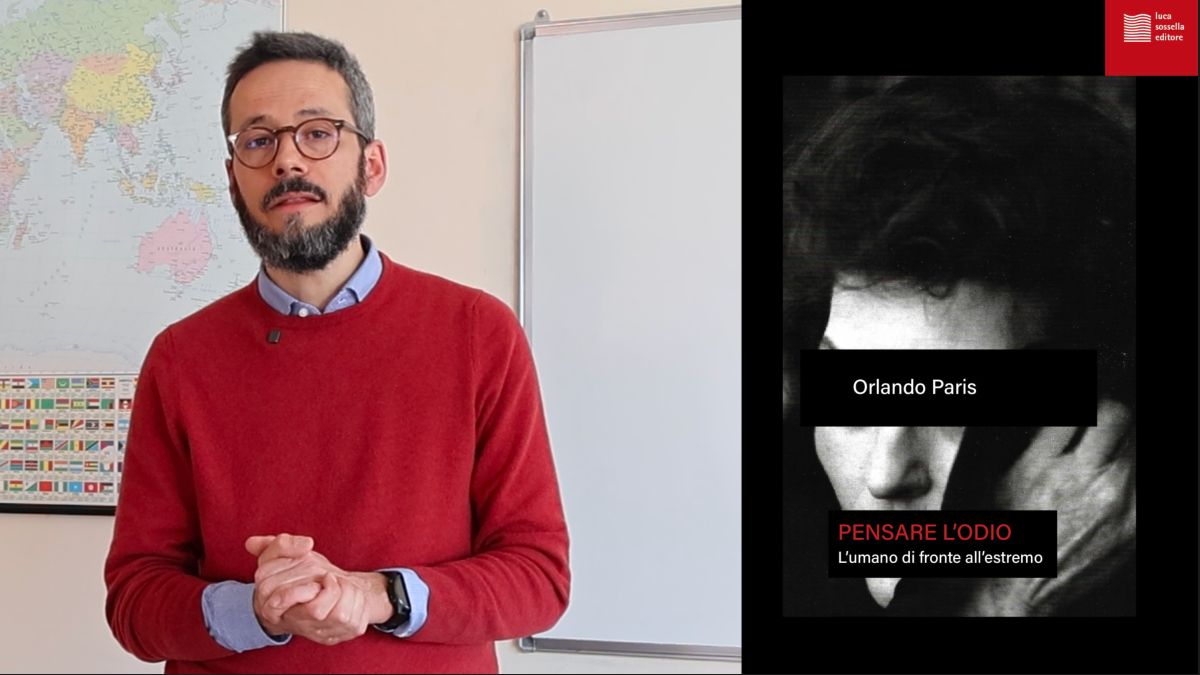 ORLANDO PARIS Pensare l’odio: leggere il presente tra conflitti e disumanizzazione
